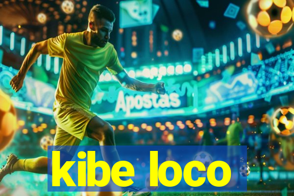 kibe loco